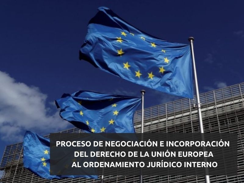 Se mejora el proceso de negociación en incorporación del derecho de la Unión Europea al ordenamientos jurídico interno