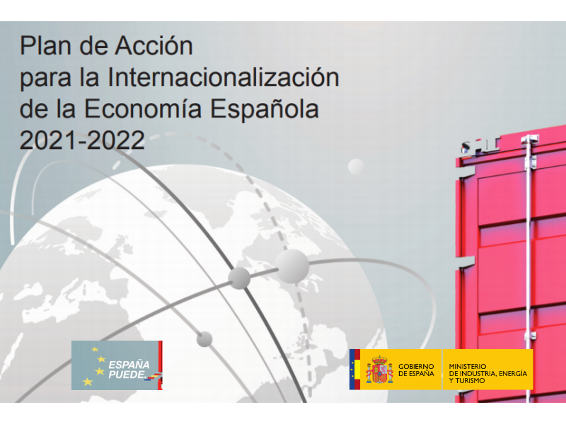 Se aprueba el Plan de Acción para la Internacionalización de la Economía Española 2021-22 que tiene como objetivo promover la actuación de las empresas españolas en el sector exterior