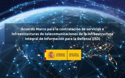 El Consejo de Ministros autoriza la celebración del Acuerdo Marco para la contratación de servicios e infraestructuras de telecomunicaciones de la Infraestructura Integral de Información para la Defensa (I3D), por un valor estimado de 170.243.397,92 euros