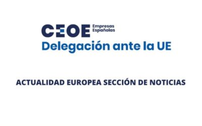 CEOE- ACTUALIDAD EUROPEA: Boletín UE en Titulares Semanas del 31.03-14.04.2023