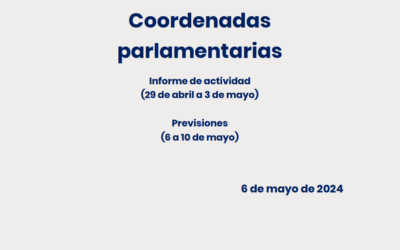CEOE – Coordenadas Parlamentarias: Informe de Actividad (29 de abril a 3 de mayo) y previsiones (6 a 10 de mayo)