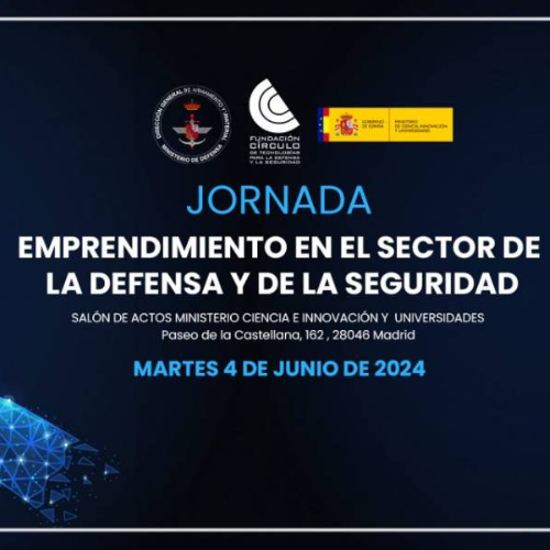 Fundación Círculo celebra la «Jornada sobre emprendimiento en el sector de la defensa y la seguridad» en colaboración con la DGAM