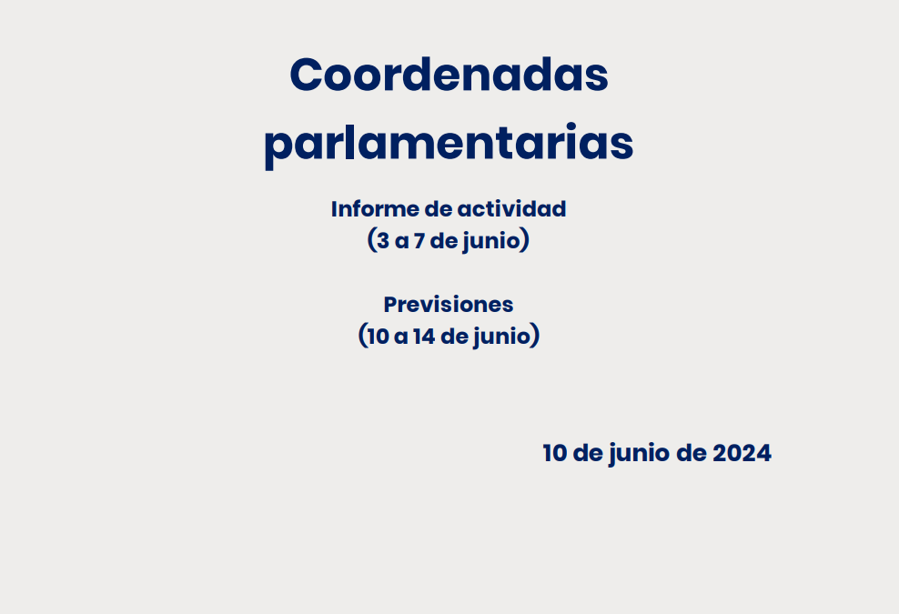 CEOE – Coordenadas Parlamentarias: Informe de Actividad (3 a 7 de junio) y previsiones (10 a 14 de junio)