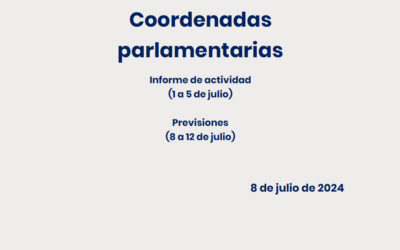 CEOE – Coordenadas Parlamentarias: Informe de Actividad (1 a 5 de julio) y previsiones (8 a 12 de julio)