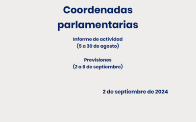 CEOE – Coordenadas Parlamentarias: Informe de Actividad (5 a 30 de agosto) y previsiones (2 a 6 de septiembre)