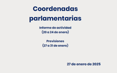 CEOE – Coordenadas Parlamentarias: Informe de Actividad (20 a 24 de enero) y previsiones (27 a 31 de enero)