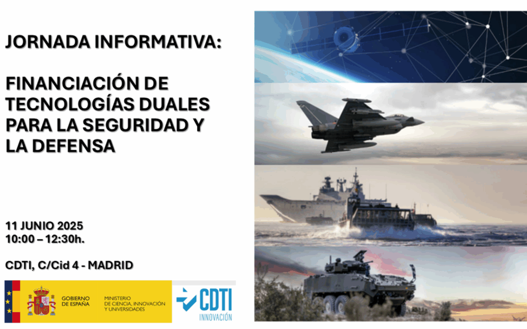 Jornada informativa “Financiación de tecnologías duales para la Seguridad y la Defensa”