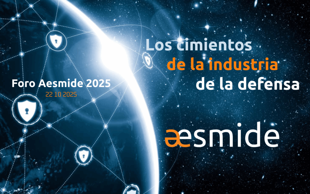 Conoce a los ponentes del Foro Aesmide: «Los Cimientos de la Industria de la Defensa»