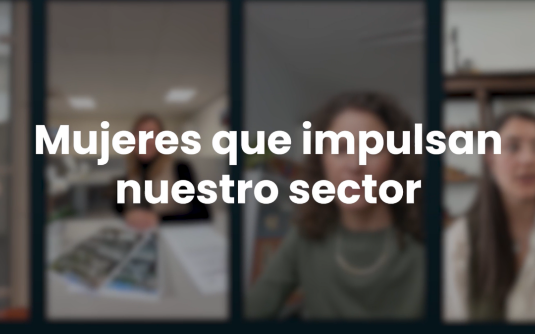 Mujeres que impulsan nuestro sector