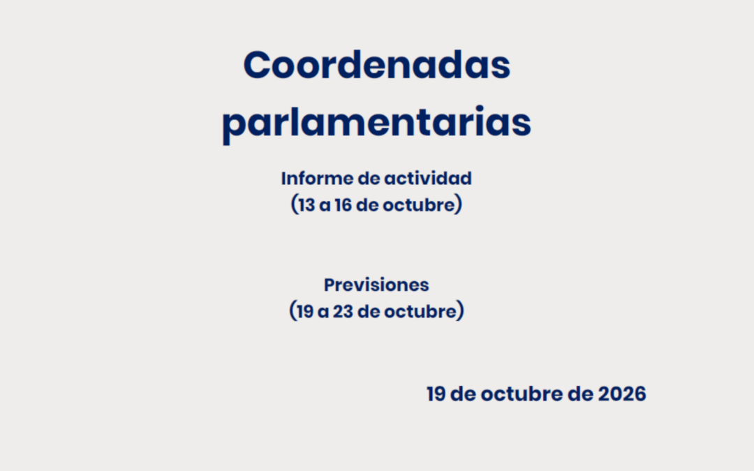 CEOE – Coordenadas parlamentarias: Informe de actividad (13 a 16 de octubre) y Previsiones 19 a 23 de octubre)