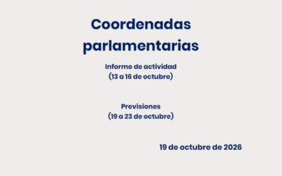 CEOE – Coordenadas parlamentarias: Informe de actividad (13 a 16 de octubre) y Previsiones 19 a 23 de octubre)